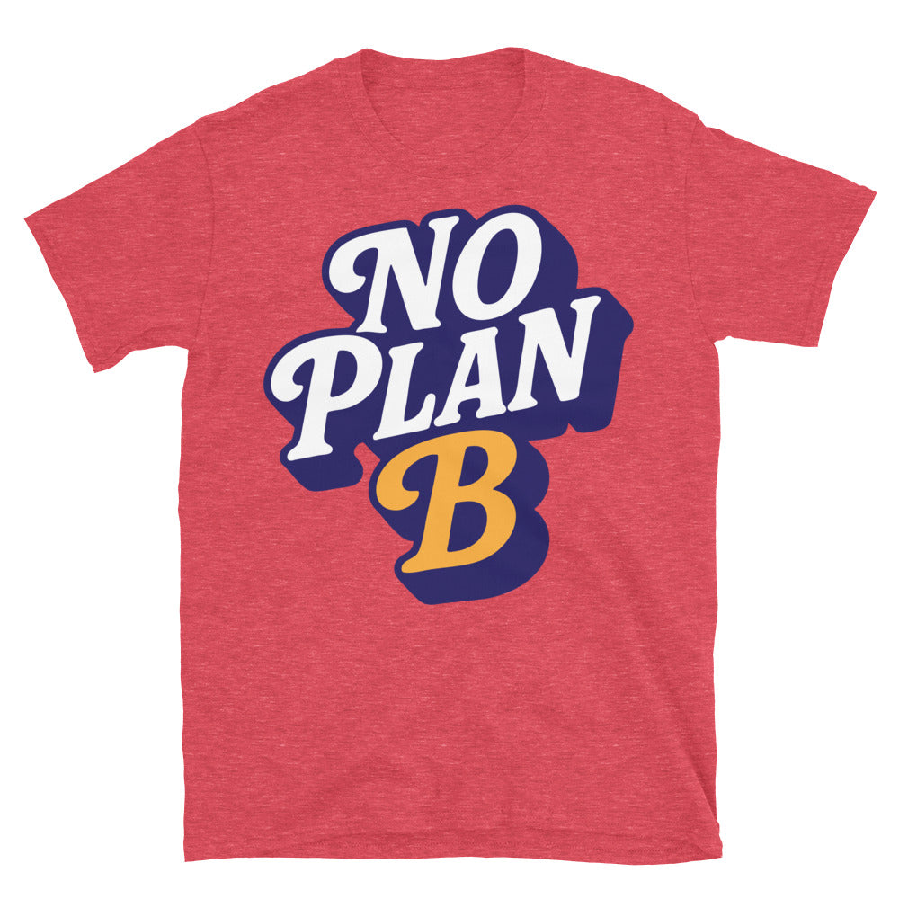 No Plan B T-Shirt