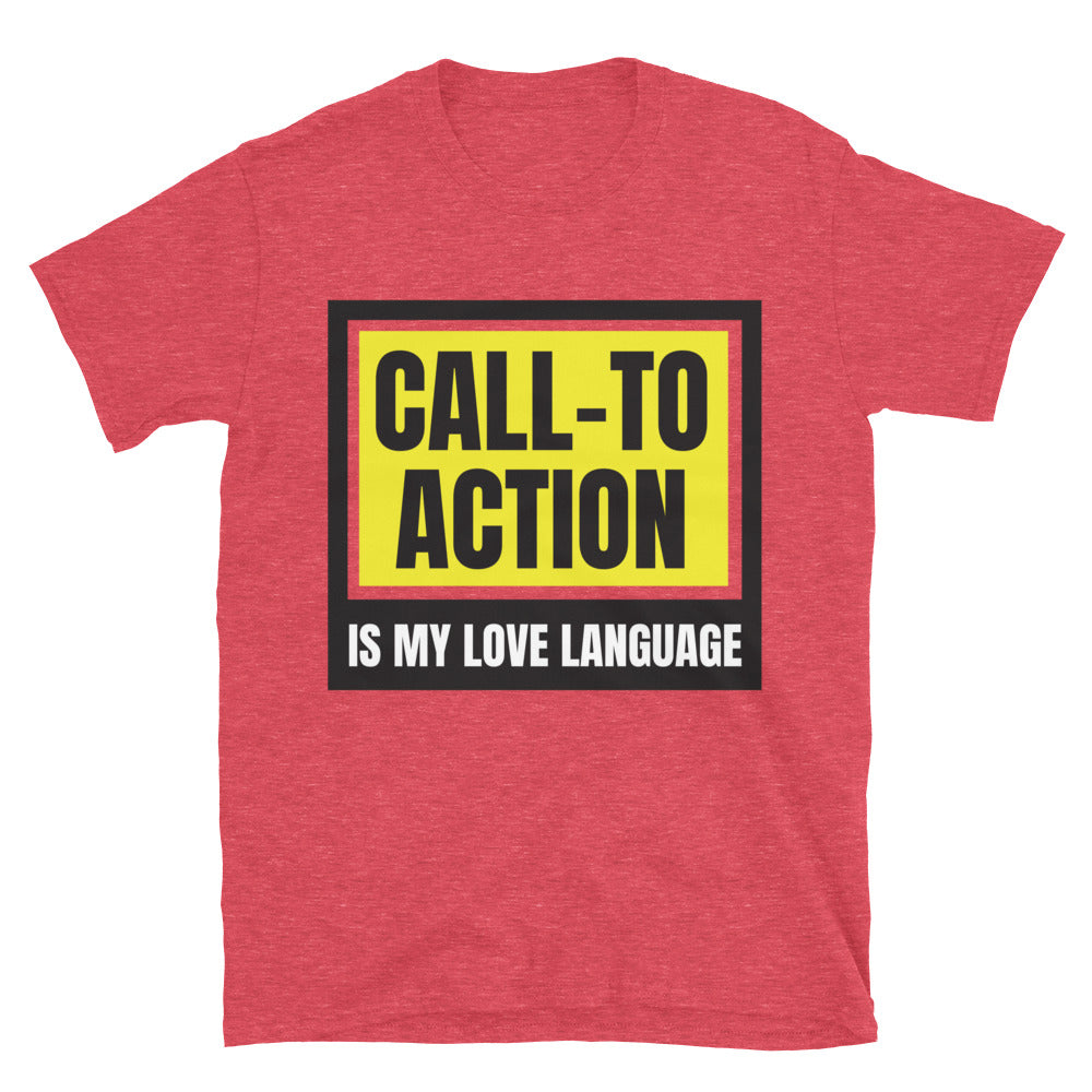 Call-To-Action Is My Love Language T-Shirt
