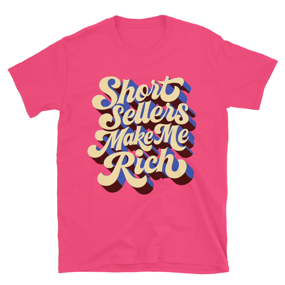 Short Sellers Make Me Rich T-Shirt