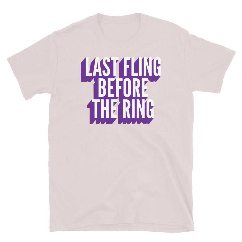 Last Fling Before The Ring T-Shirt