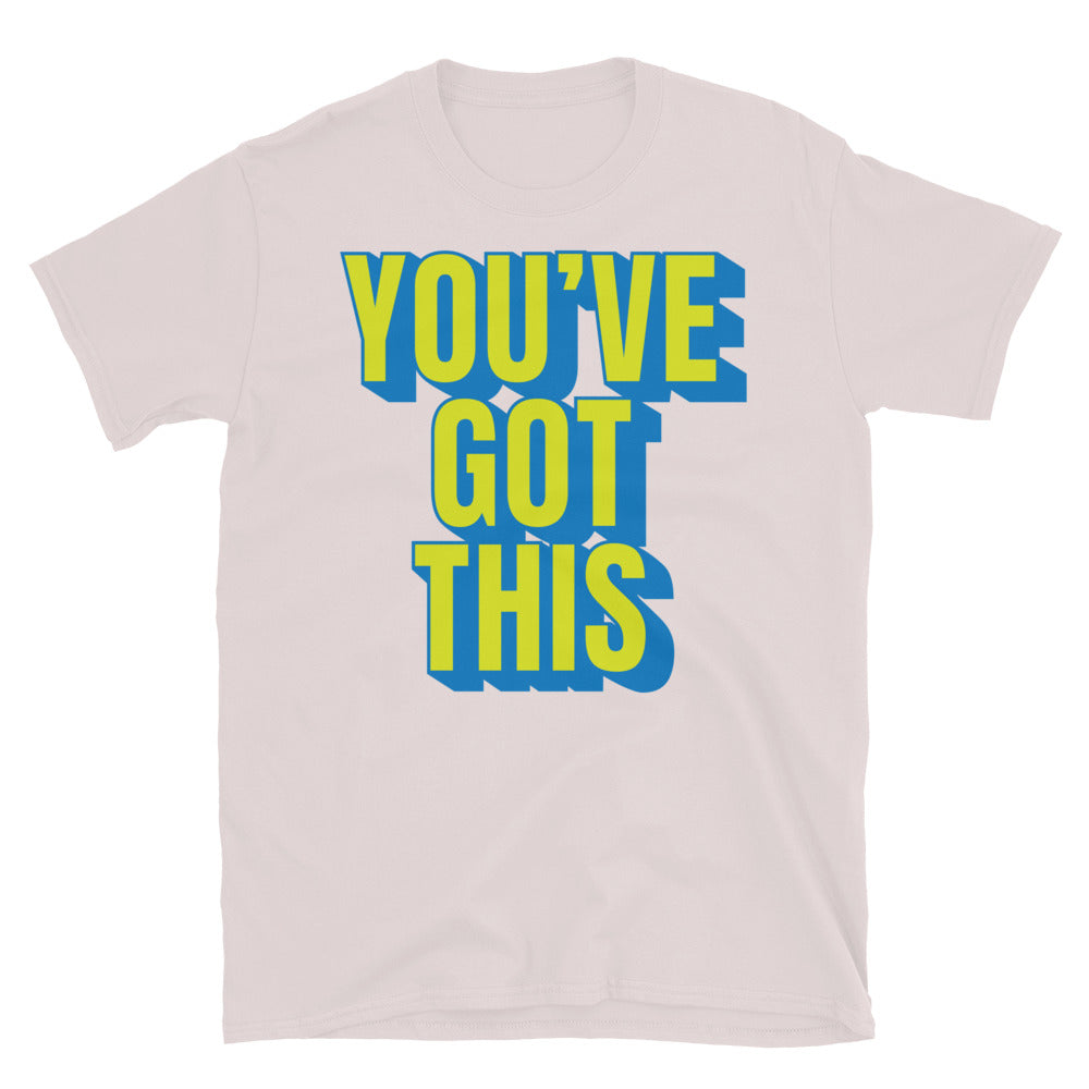 YouÃ¢â‚¬â„¢ve Got This T-Shirt