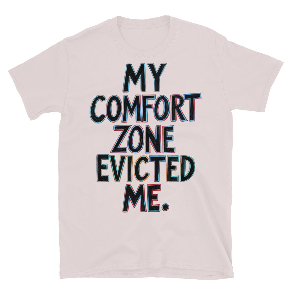 My Comfort Zone Evicted Me T-Shirt