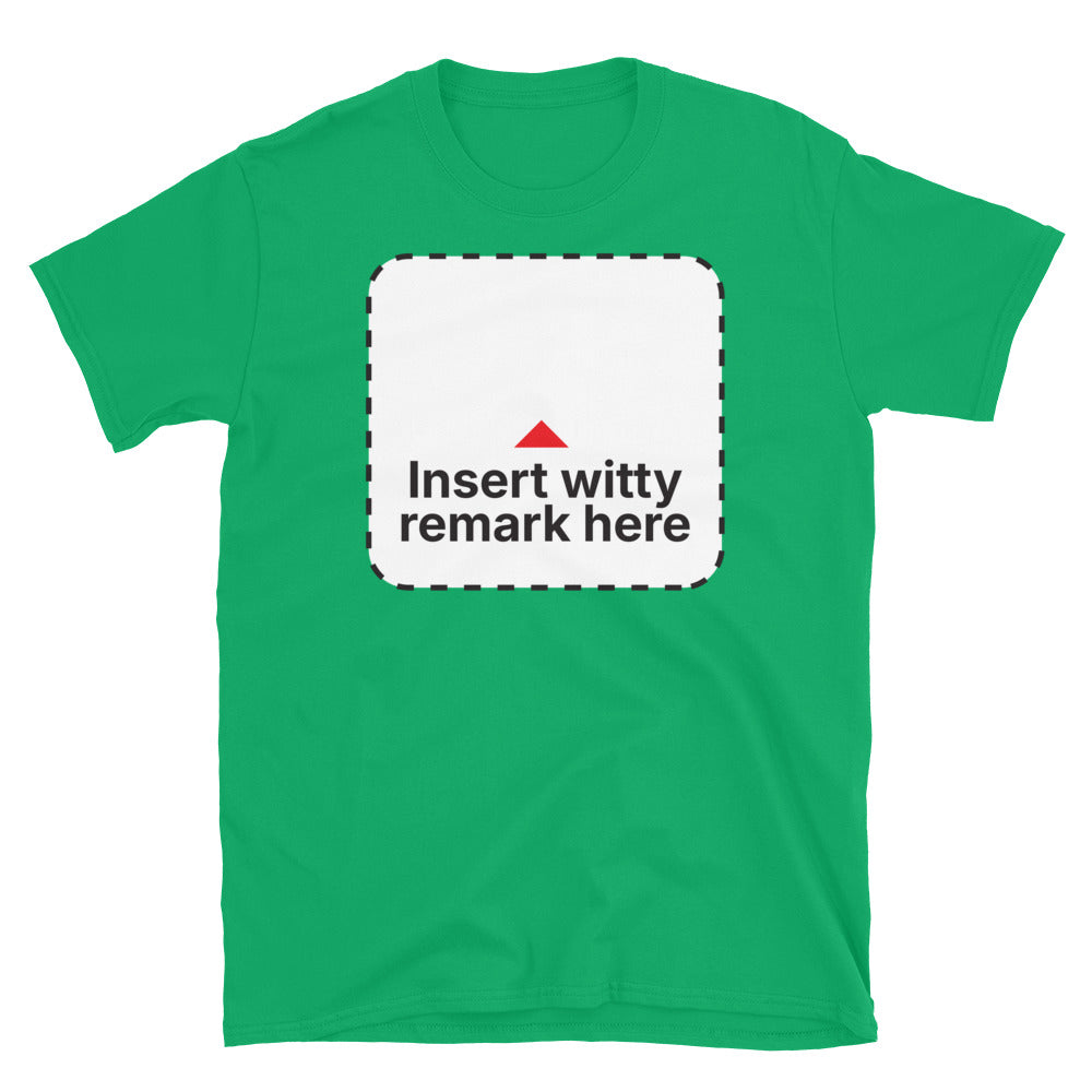 Insert Witty Remark Here T-Shirt