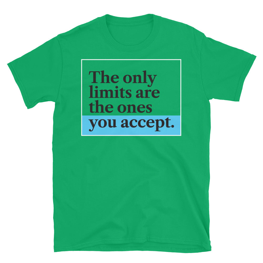 The Only Limits Are The Ones You Accept T-Shirt
