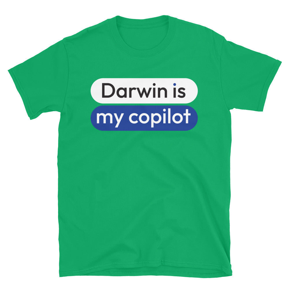 Darwin Is My Copilot T-Shirt