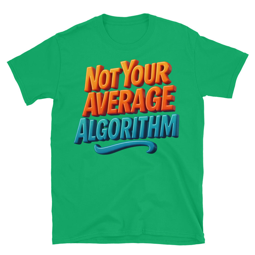 Not Your Average Algorithm T-Shirt