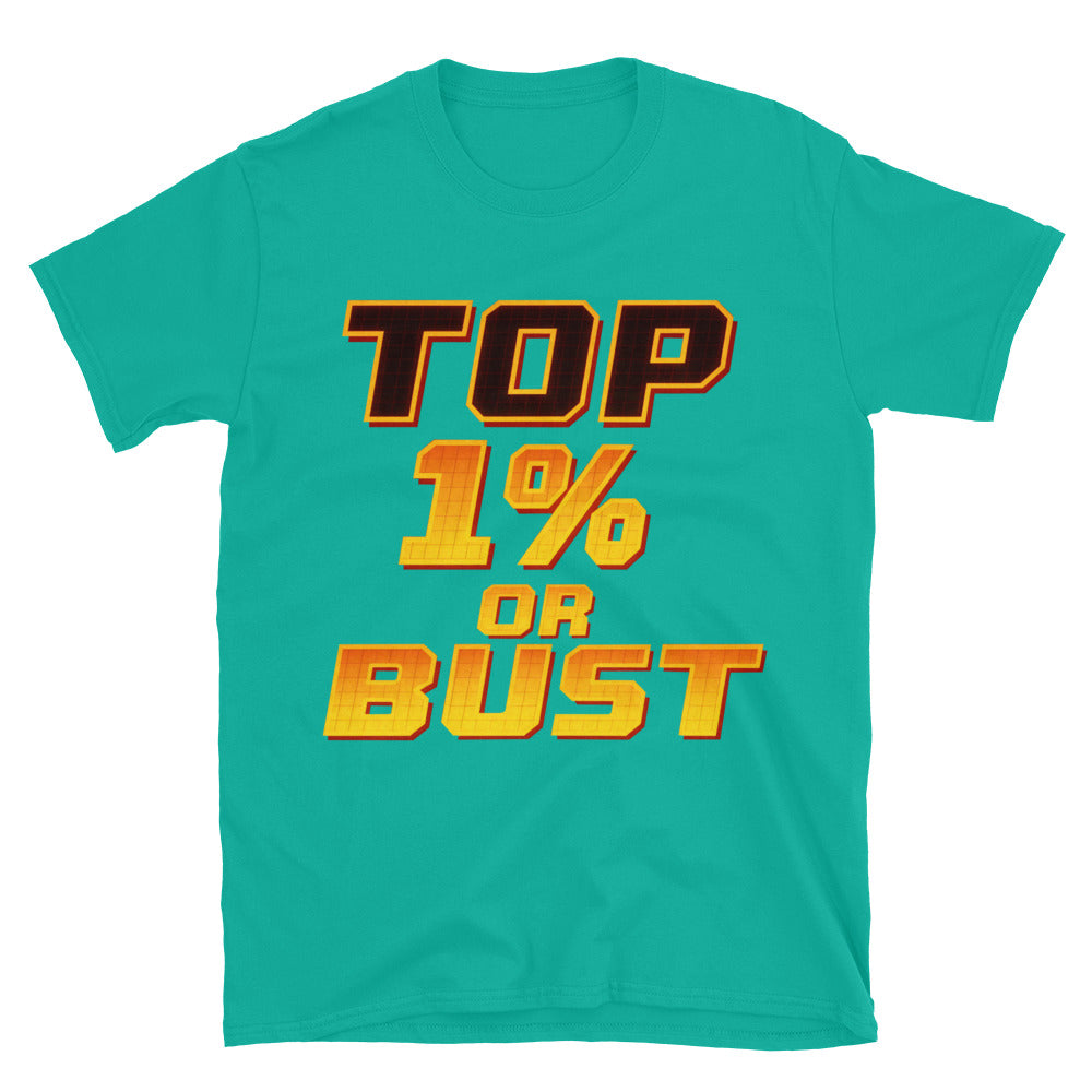 Top 1% Or Bust T-Shirt