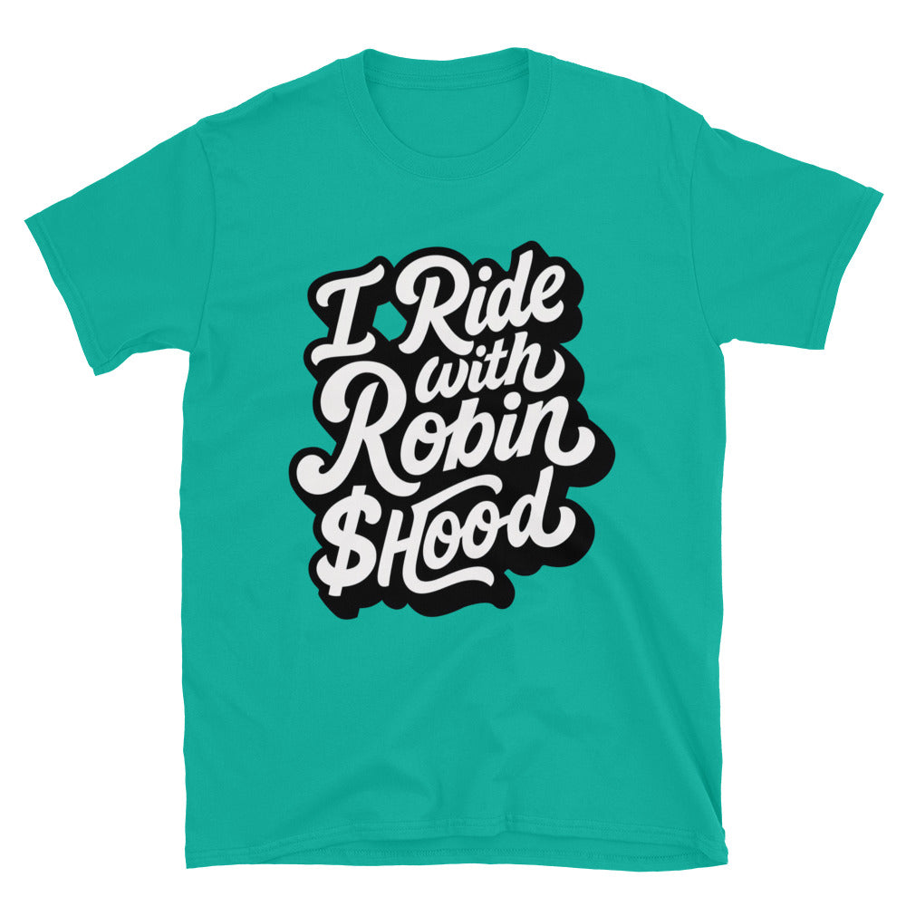 I Ride With Robin $HOOD T-Shirt