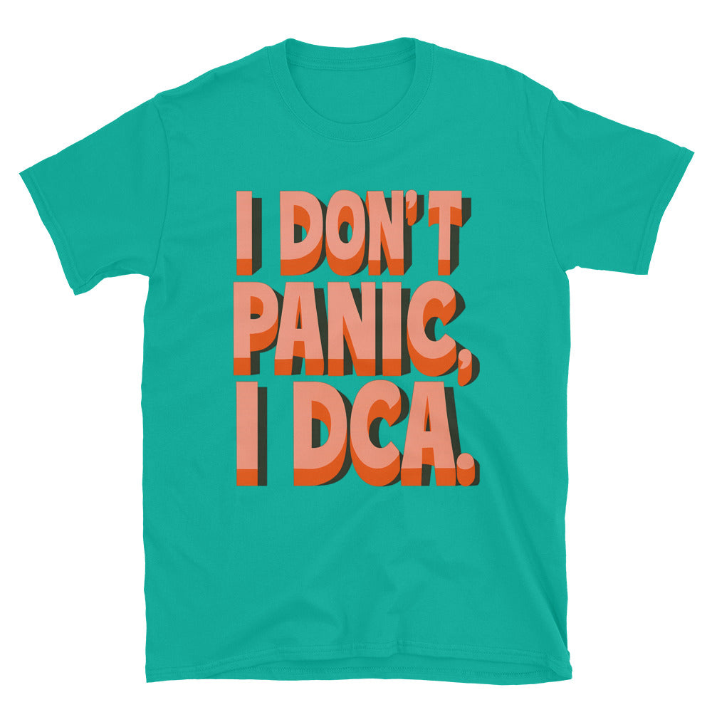 I DonÃ¢â‚¬â„¢t Panic, I DCA T-Shirt