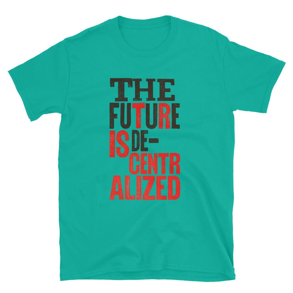 The Future Is Decentralized T-Shirt