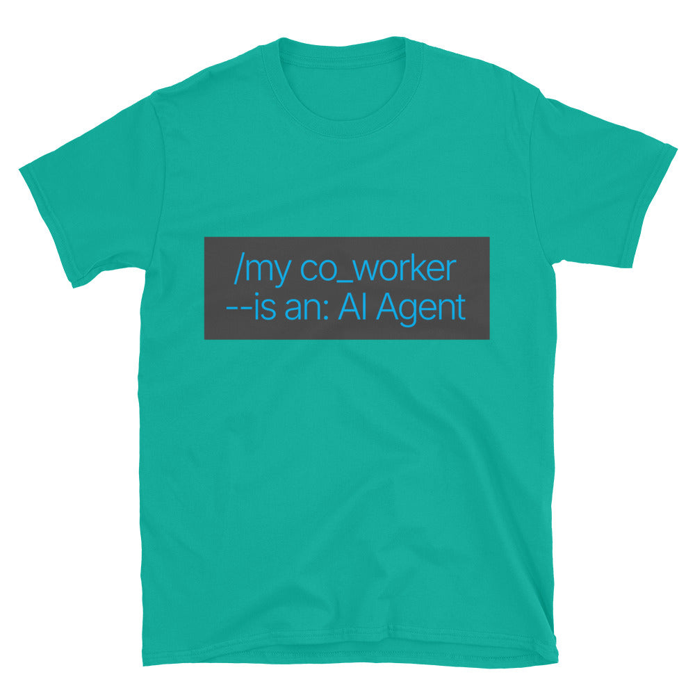 My Co-Worker Is An AI Agent T-Shirt
