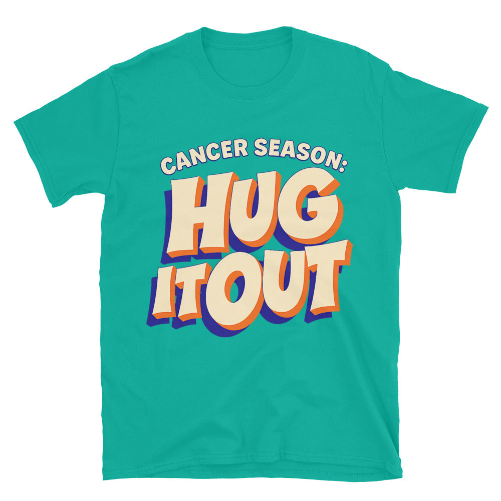 Cancer Season: Hug It Out T-Shirt