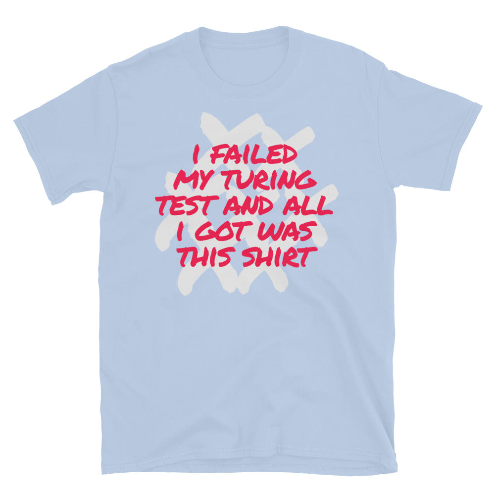 I Failed My Turing Test And All I Got Was This T-Shirt
