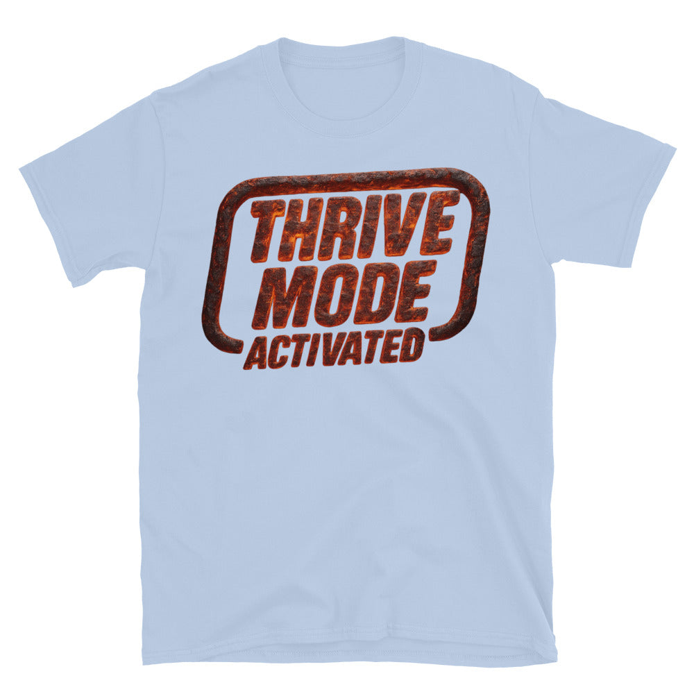 Thrive Mode: Activated T-Shirt