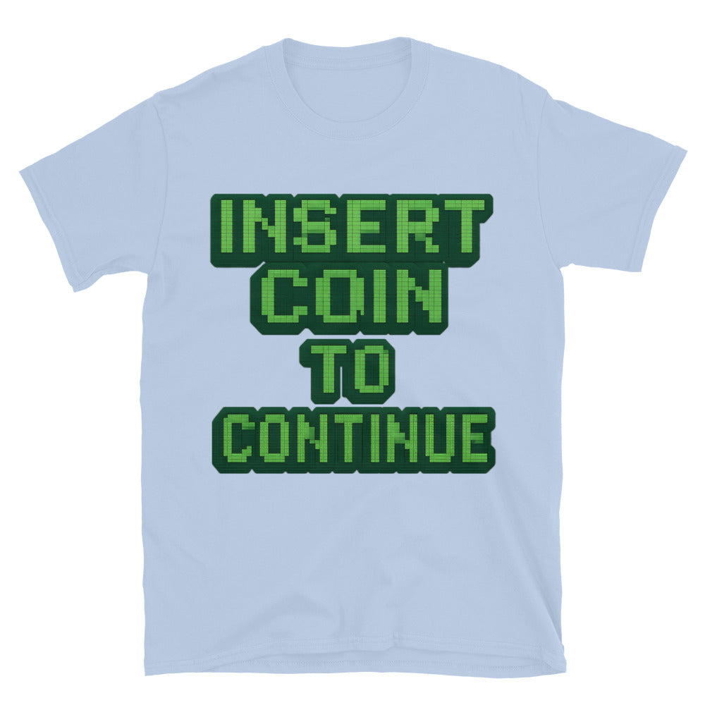 Insert Coin To Continue T-Shirt