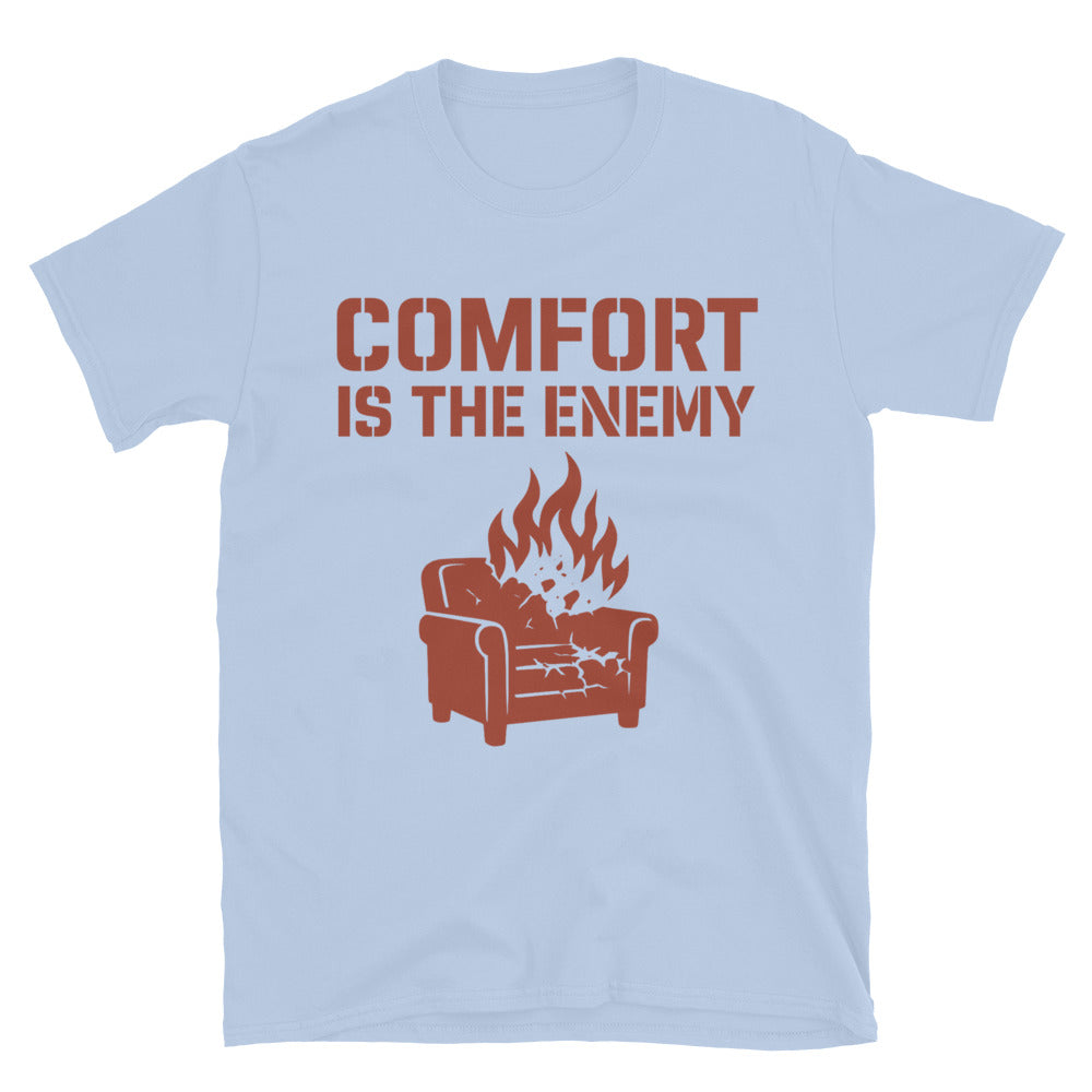 Comfort Is The Enemy T-Shirt