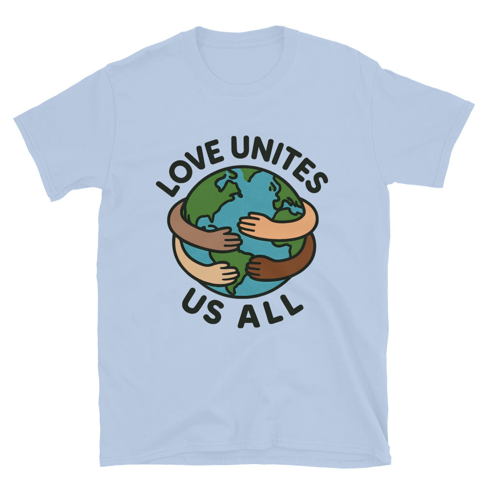 Love Unites Us All T-Shirt