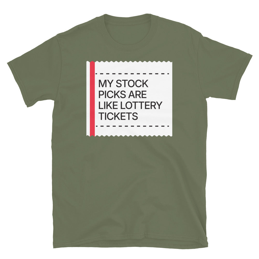 My Stock Picks Are Like Lottery Tickets T-Shirt