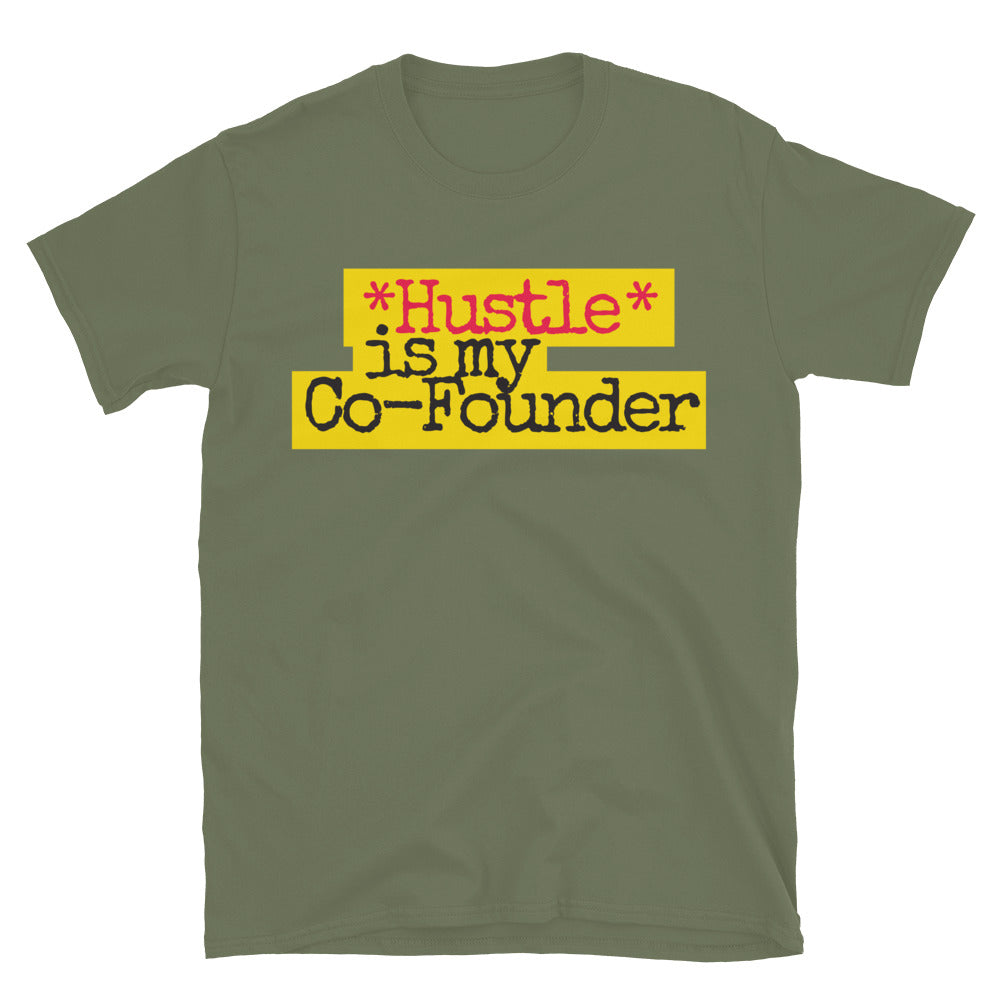Hustle Is My Co-Founder T-Shirt