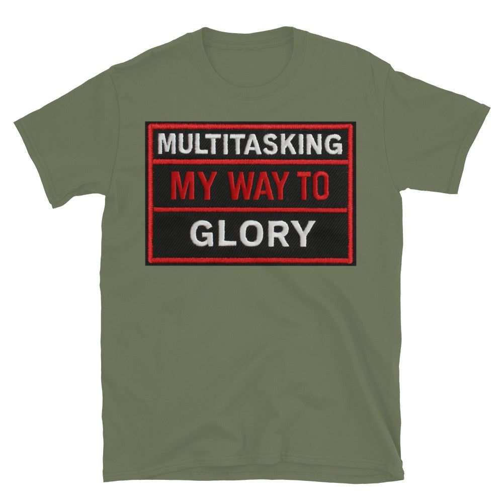 Multitasking My Way to Glory T-Shirt