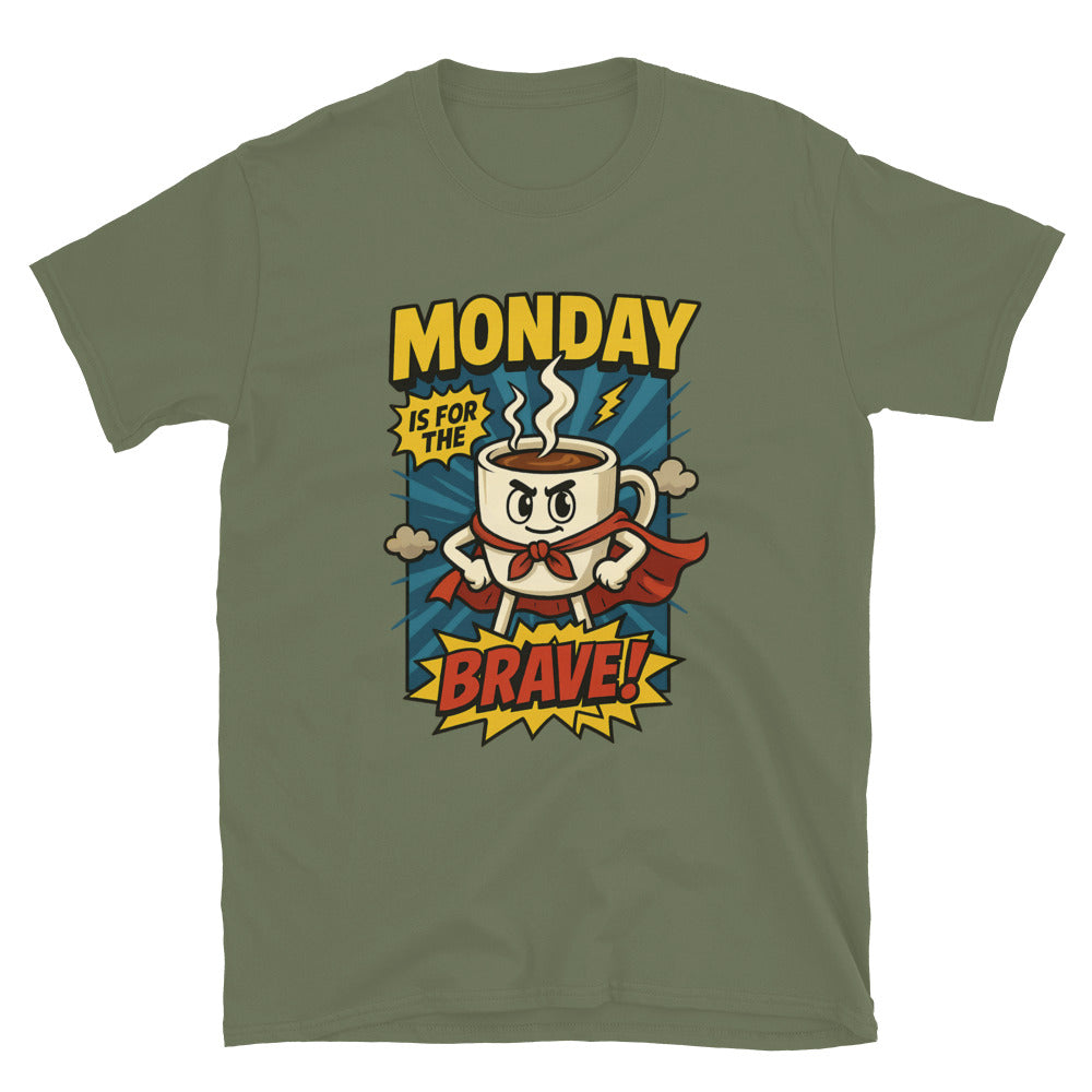 Monday Is For The Brave T-Shirt