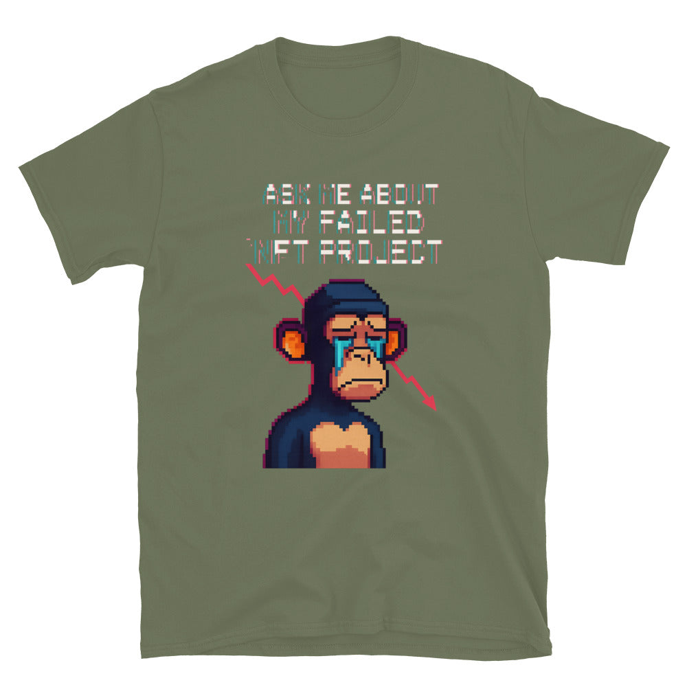 Ask Me About My Failed NFT Project T-Shirt