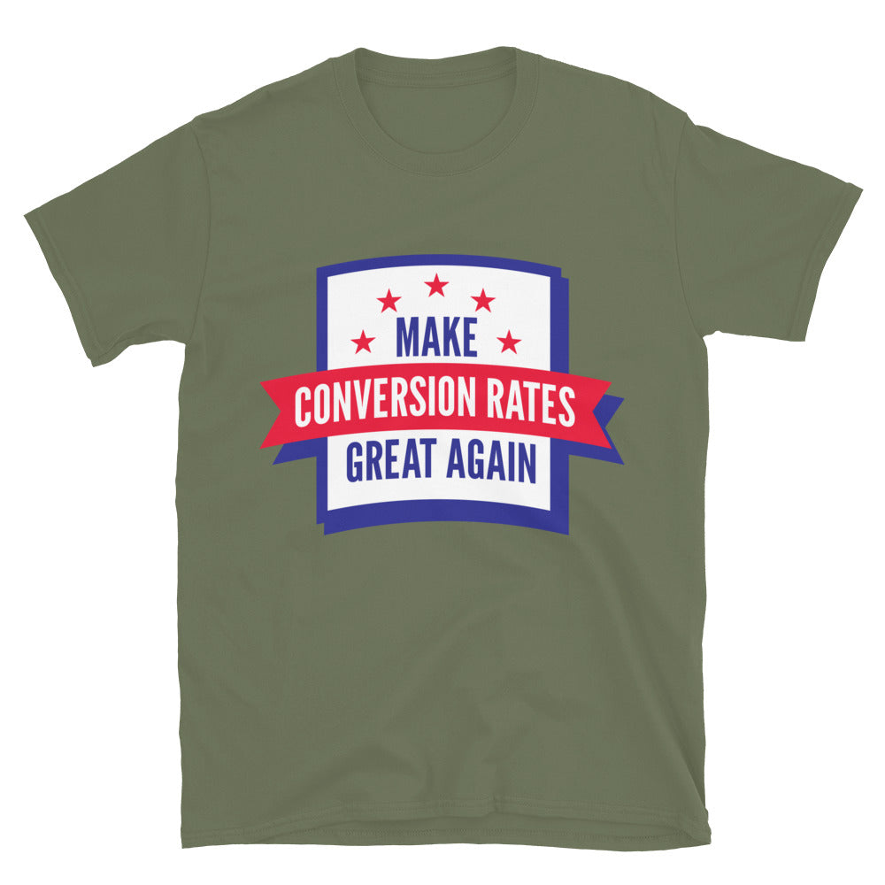 Make Conversion Rates Great Again T-Shirt