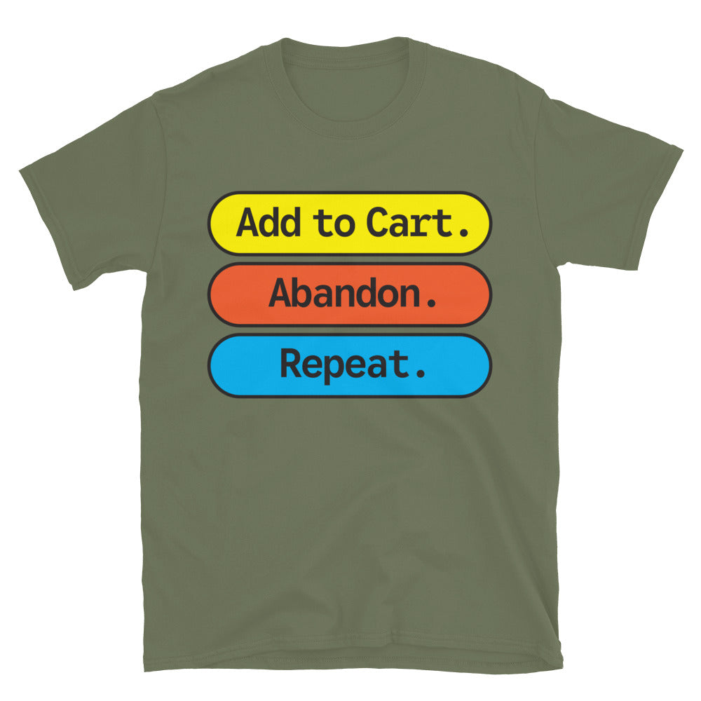 Add to Cart. Abandon. Repeat T-Shirt