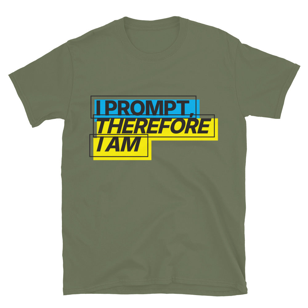 I Prompt, Therefore I Am T-Shirt
