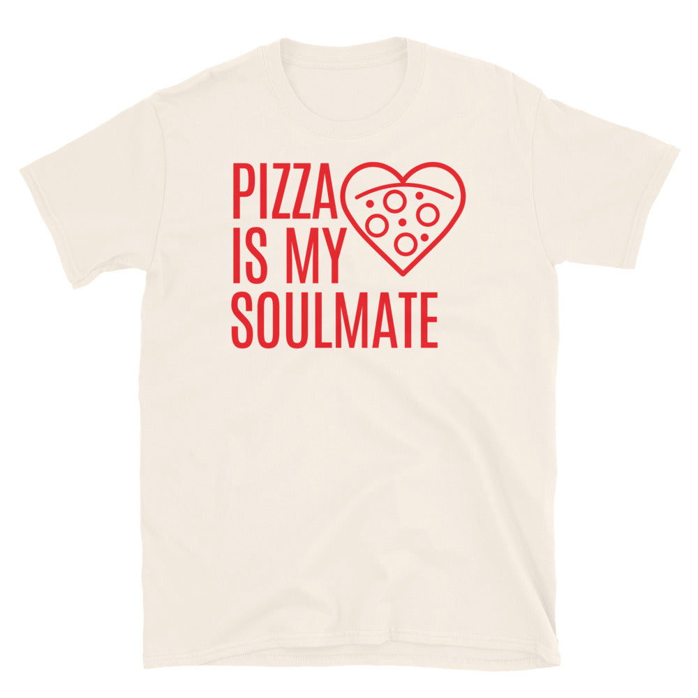 Pizza Is My Soulmate T-Shirt