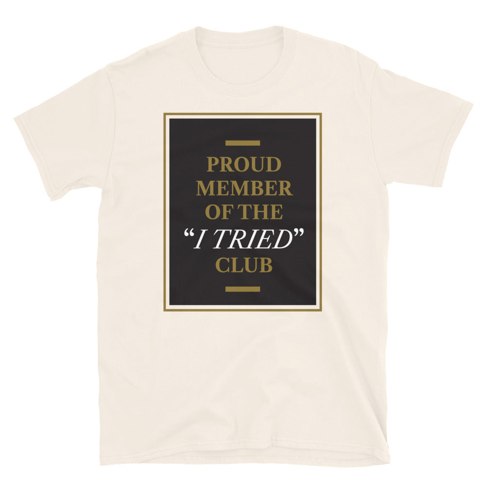 Proud Member Of The 'I Tried' Club T-Shirt