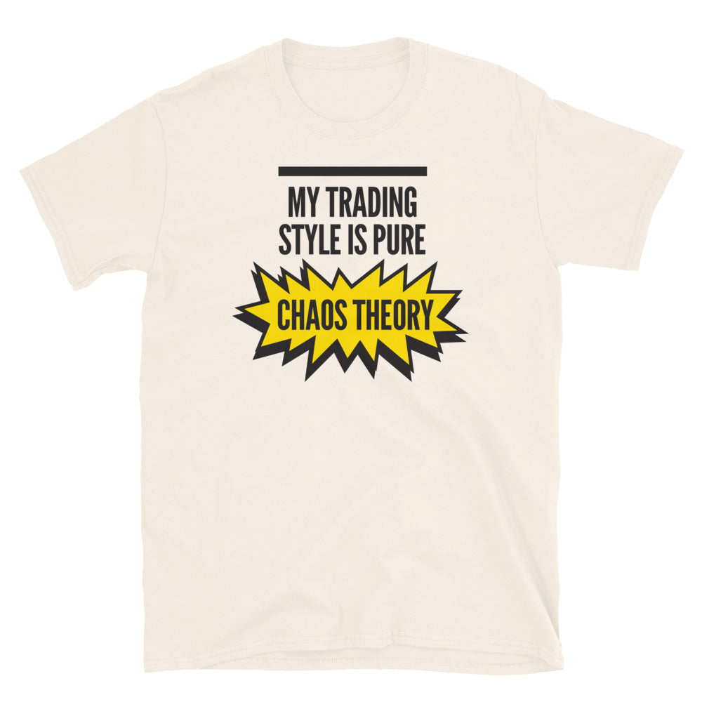 My Trading Style Is Pure Chaos Theory T-Shirt