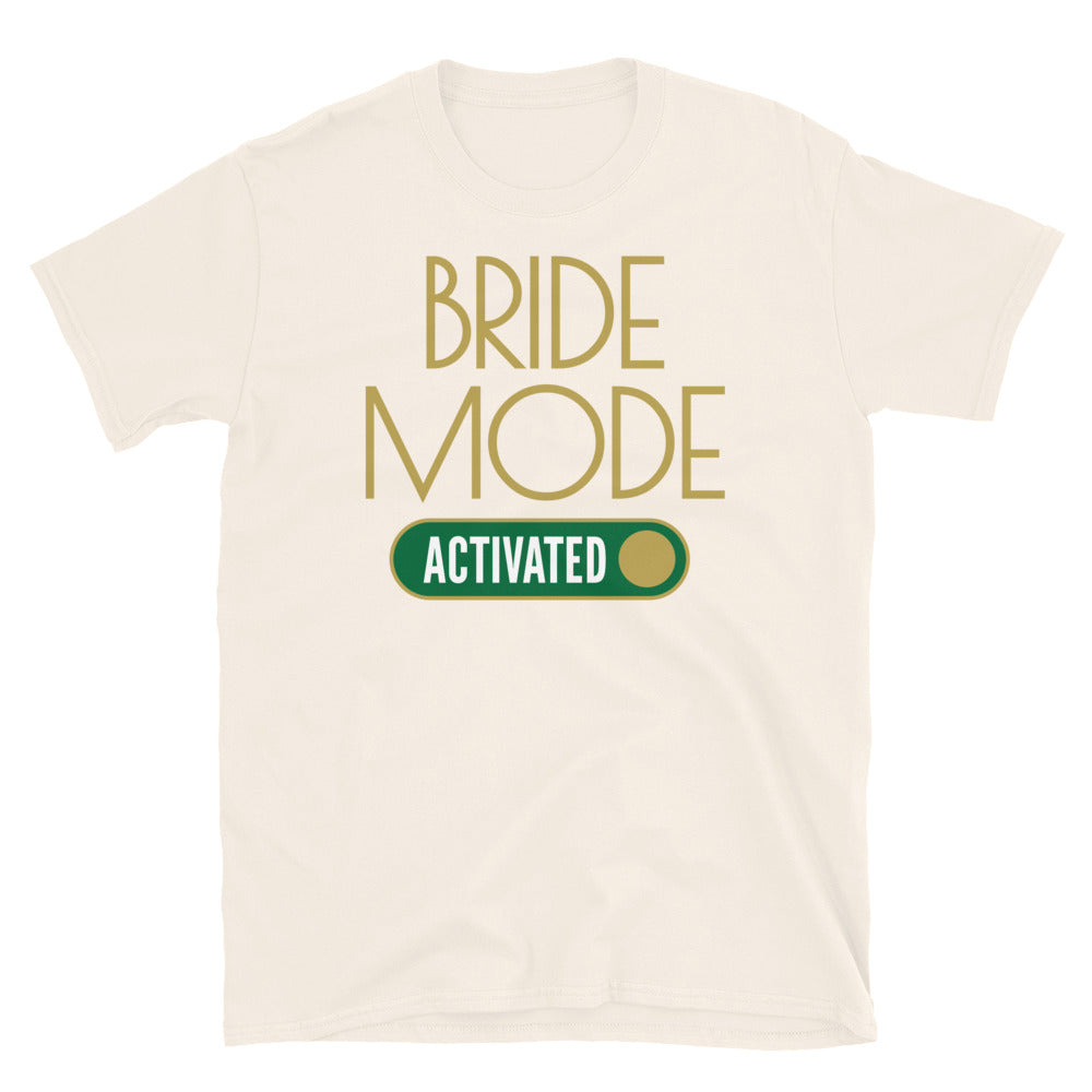 Bride Mode: Activated T-Shirt