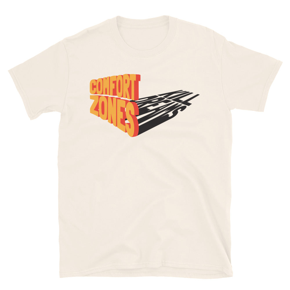 Comfort Zones Kill Dreams T-Shirt