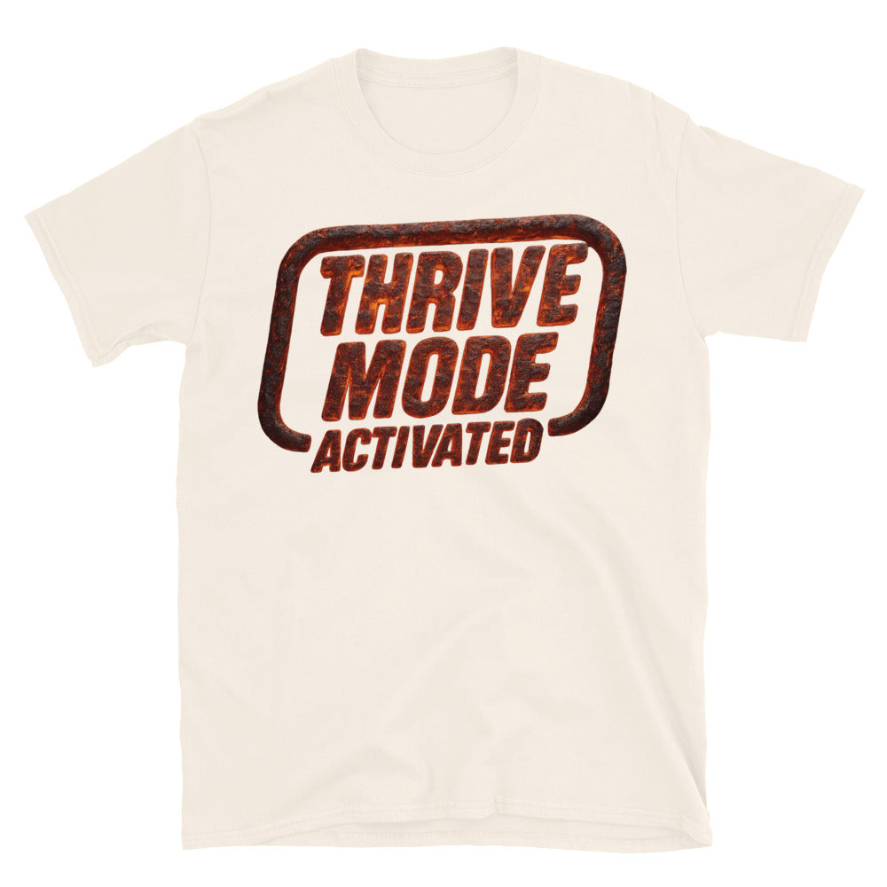 Thrive Mode: Activated T-Shirt