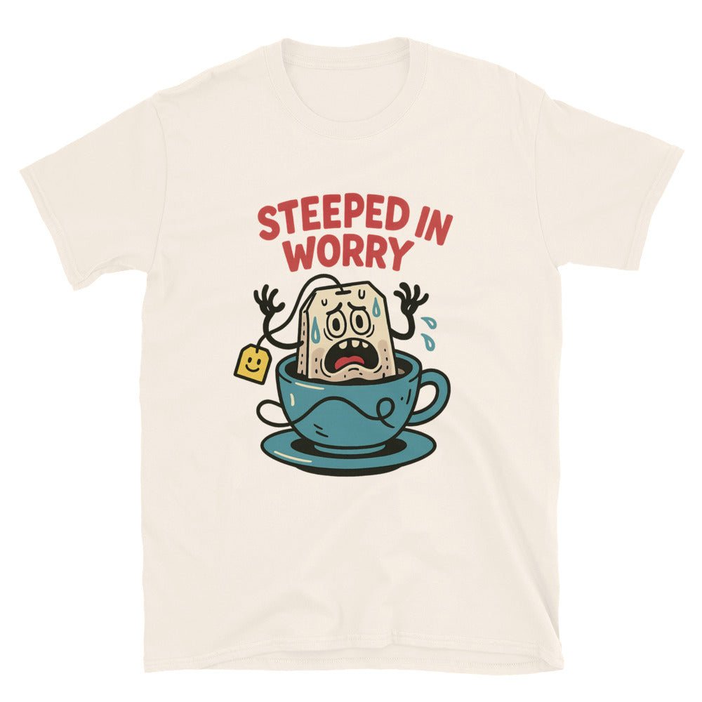 Steeped In Worry T-Shirt
