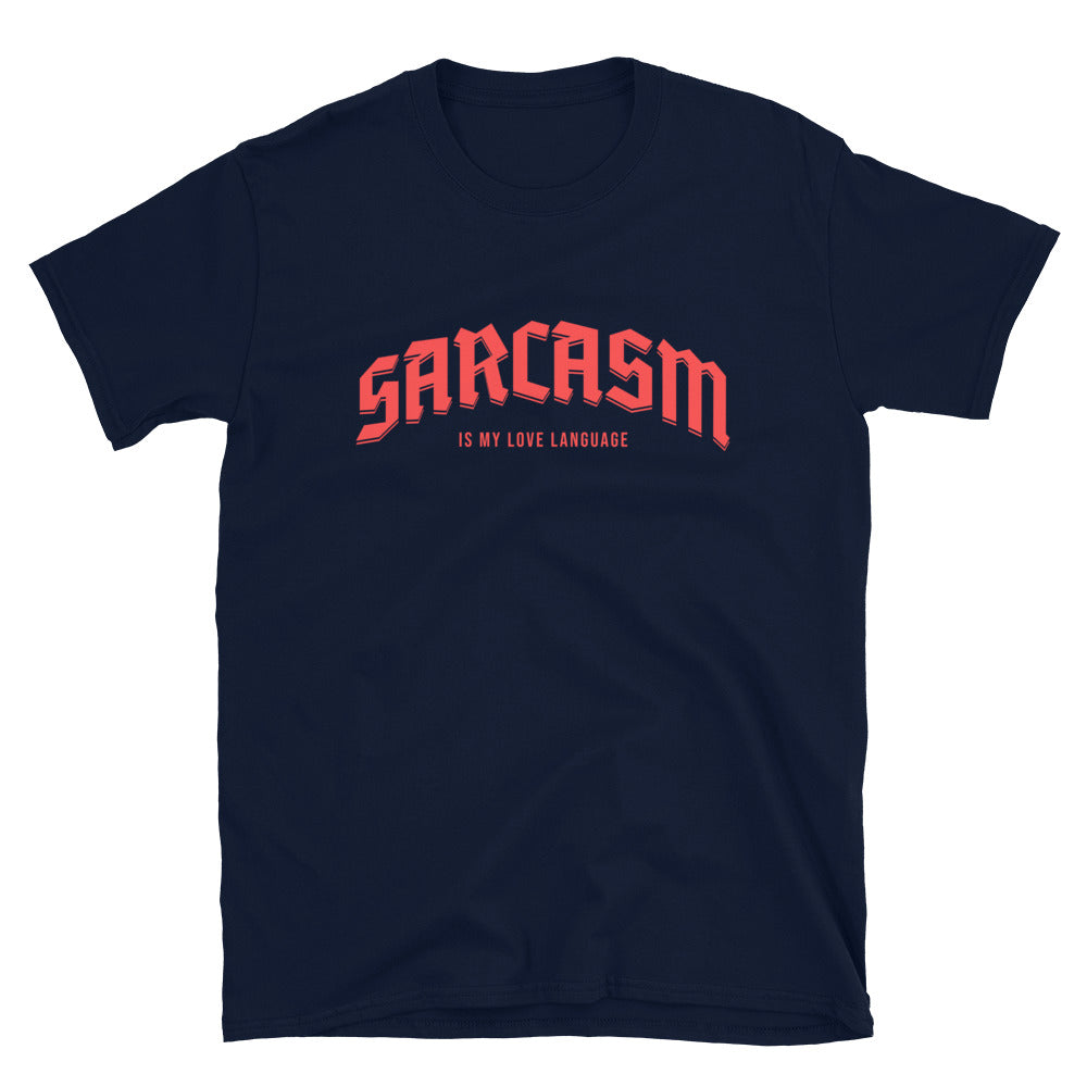 Sarcasm Is My Love Language T-Shirt