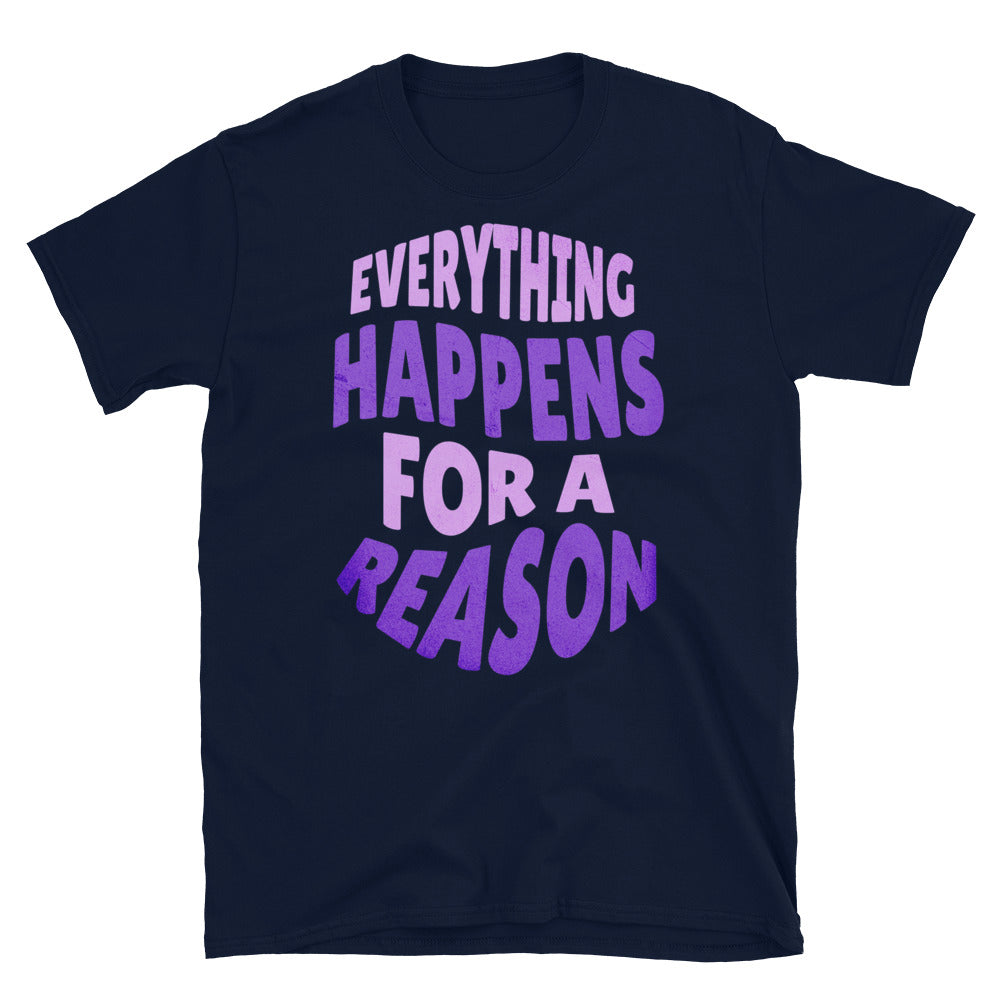 Everything Happens For a Reason T-Shirt