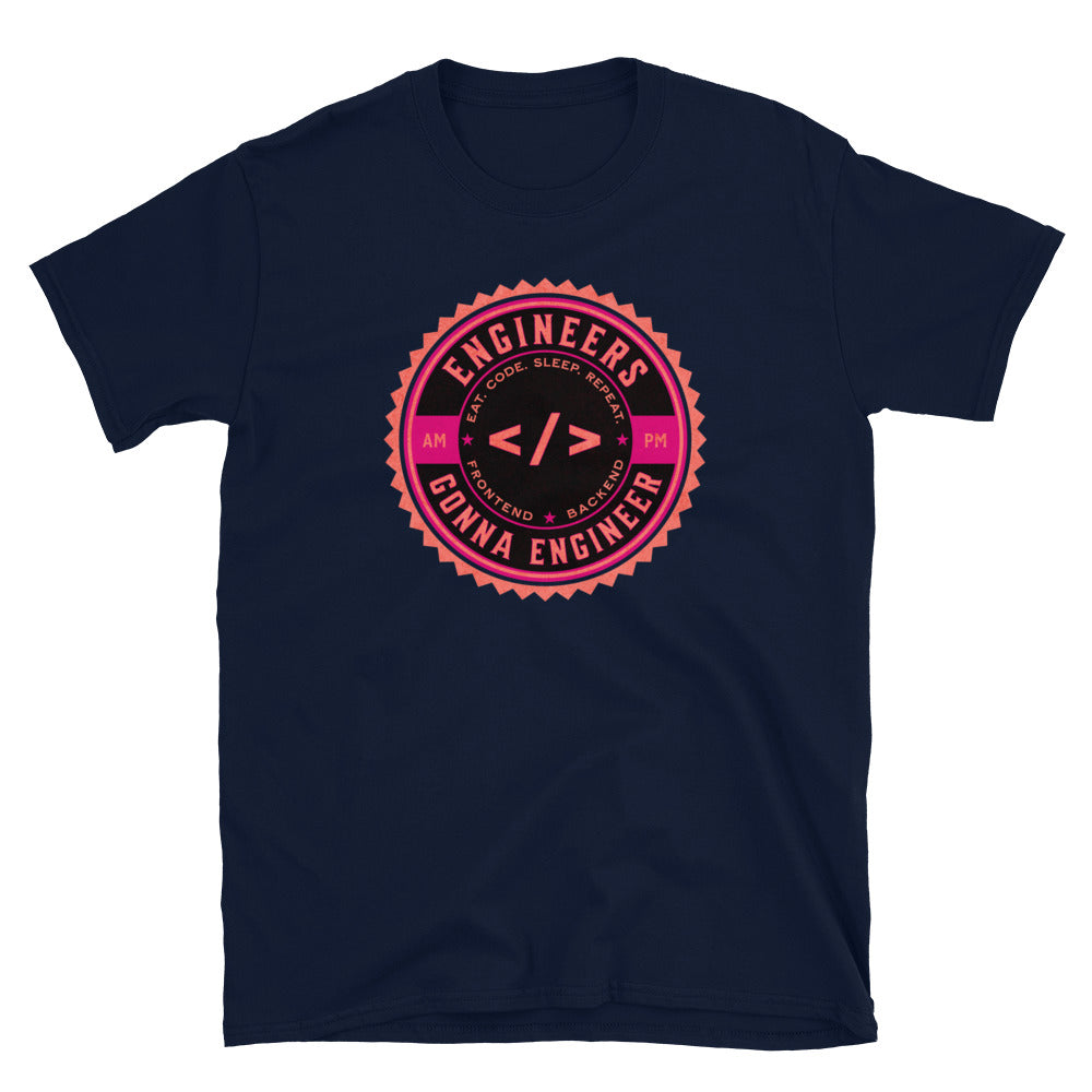Engineers Gonna Engineer Coder T-Shirt