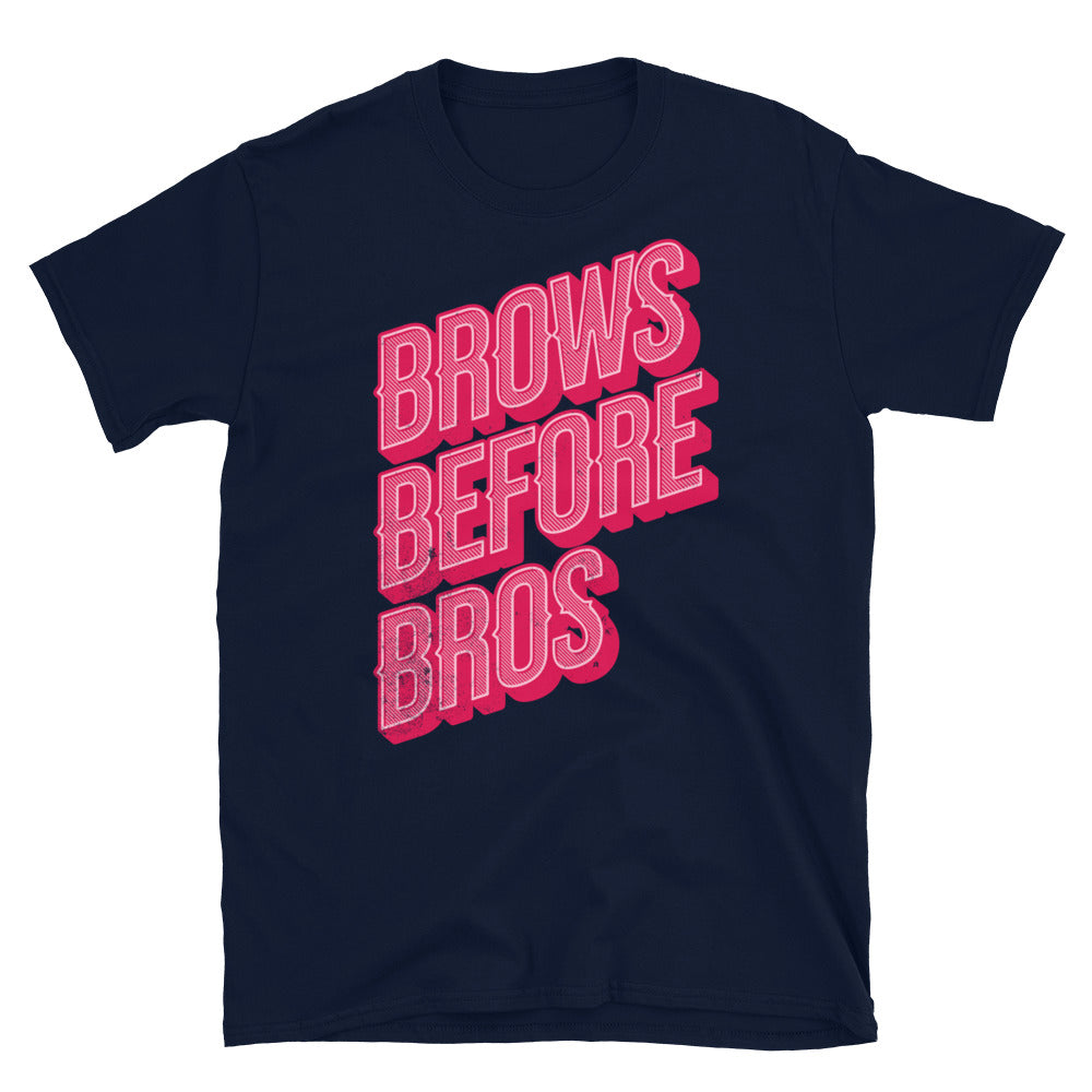 Brows Before Bros T-Shirt