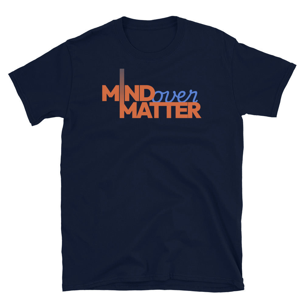 Mind Over Matter T-Shirt