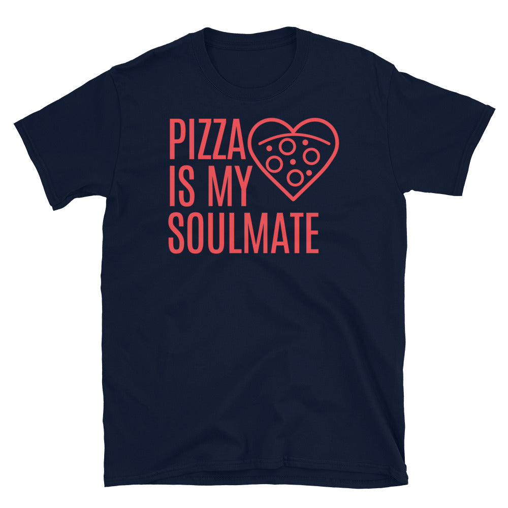 Pizza Is My Soulmate T-Shirt