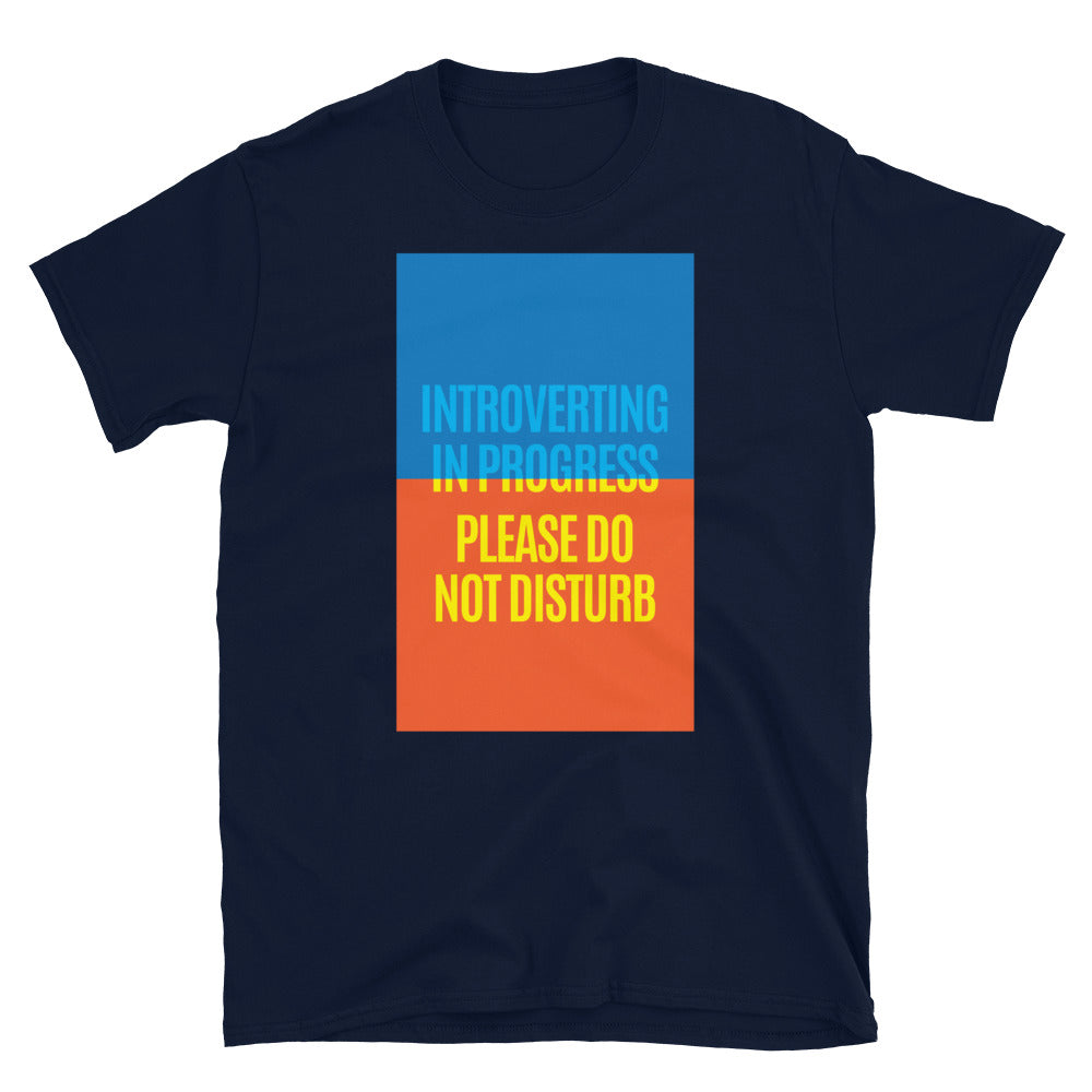 Introverting In Progress Ã¢â‚¬â€œ Please Do Not Disturb T-Shirt