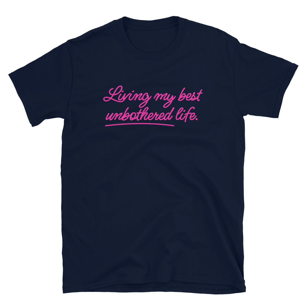 Living My Best Unbothered Life T-Shirt