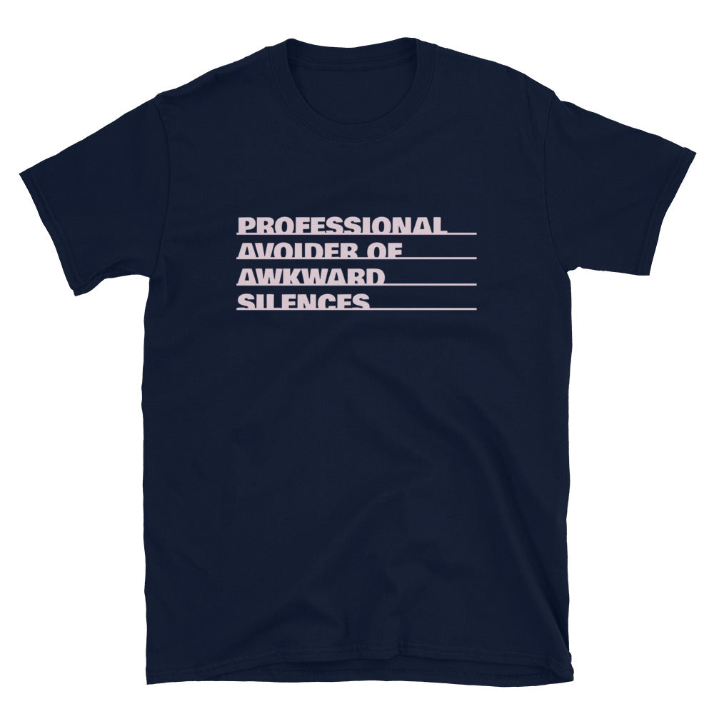 Professional Avoider Of Awkward Silences T-Shirt