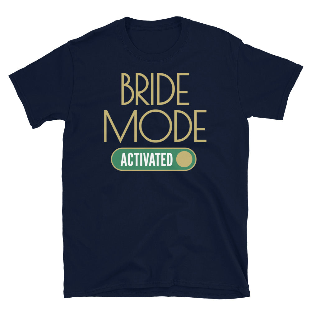 Bride Mode: Activated T-Shirt