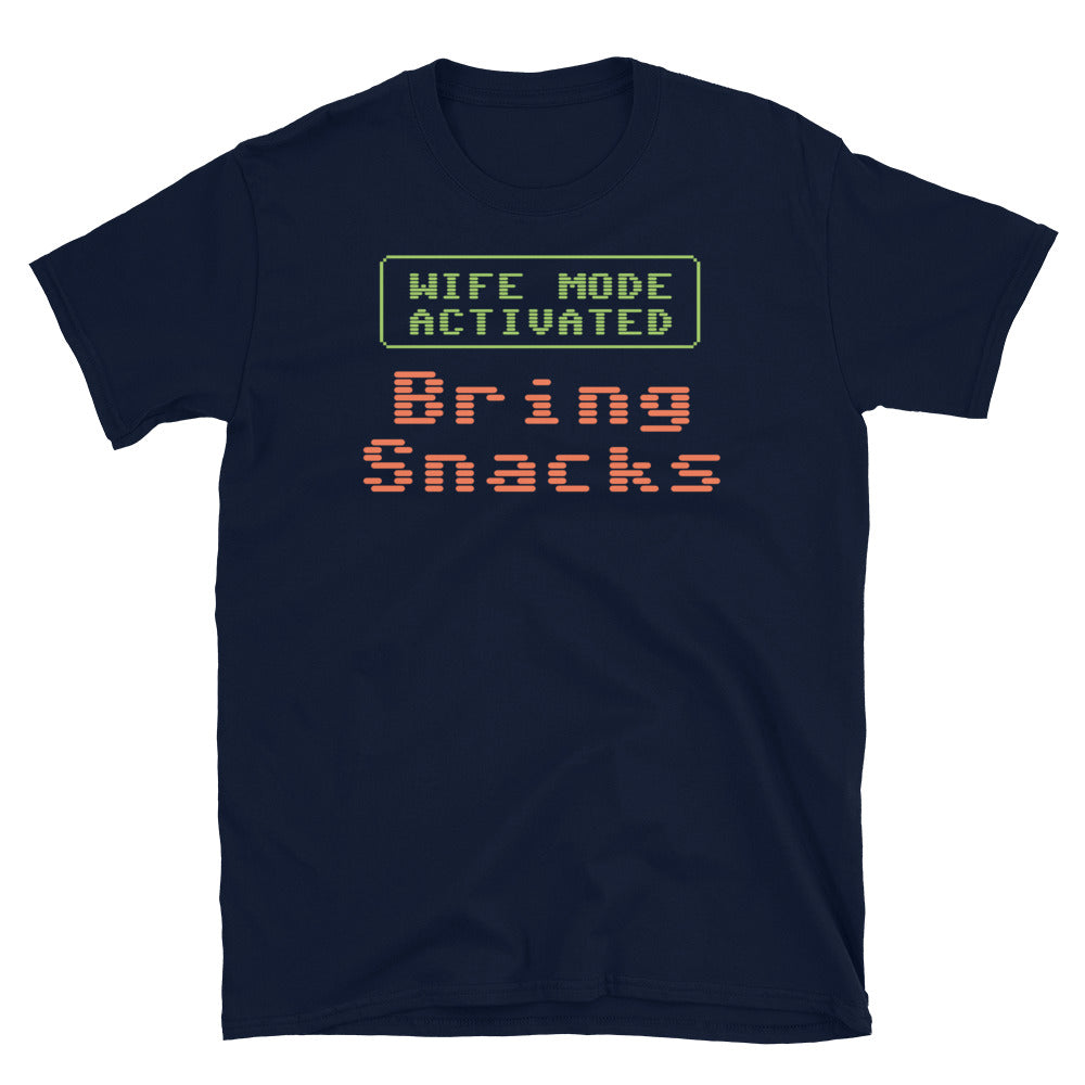 Wife Mode Activated, Bring Snacks T-Shirt