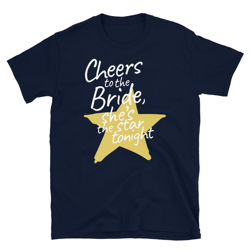 Cheers To The Bride, SheÃ¢â‚¬â„¢s The Star Tonight T-Shirt