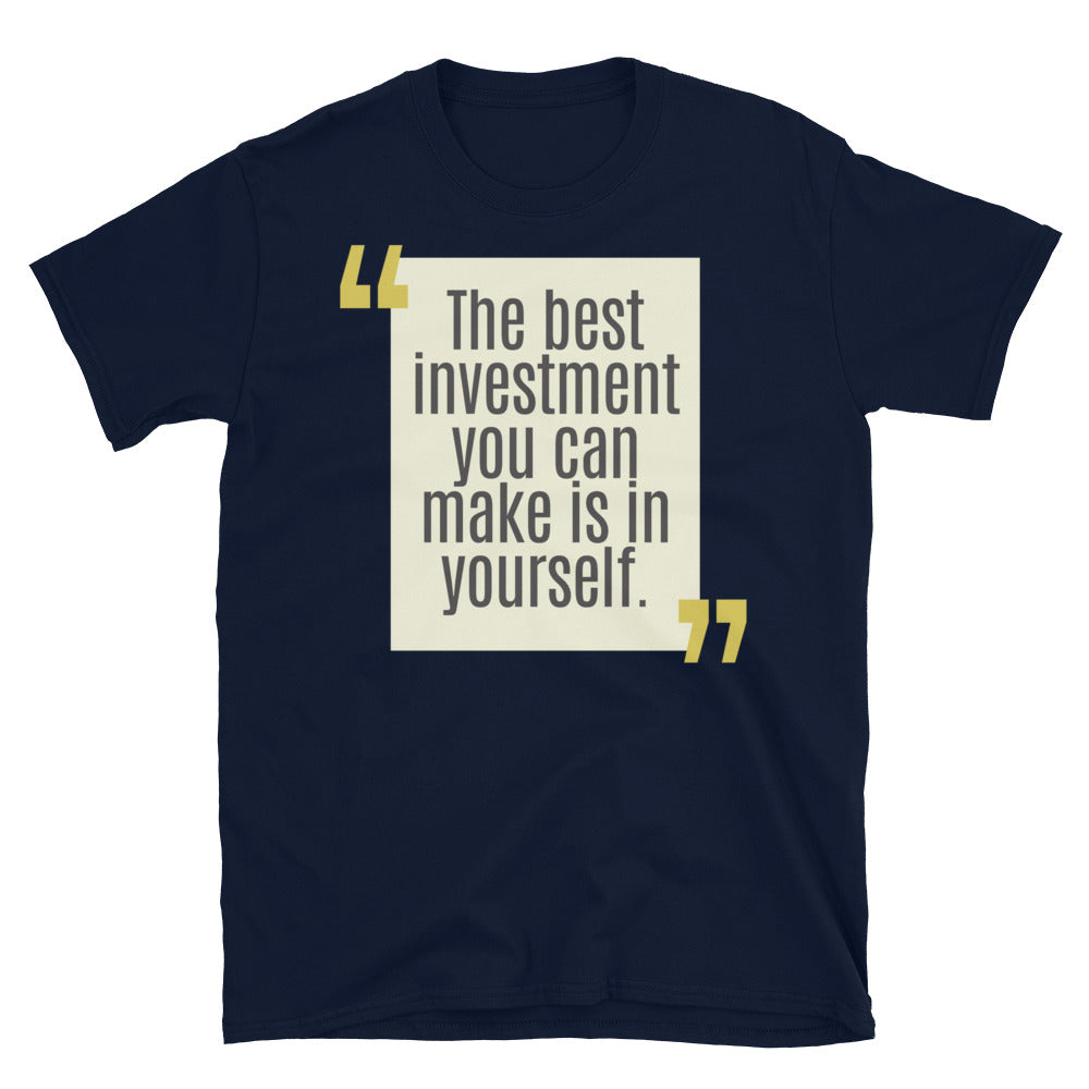 The Best Investment Is In Yourself T-Shirt