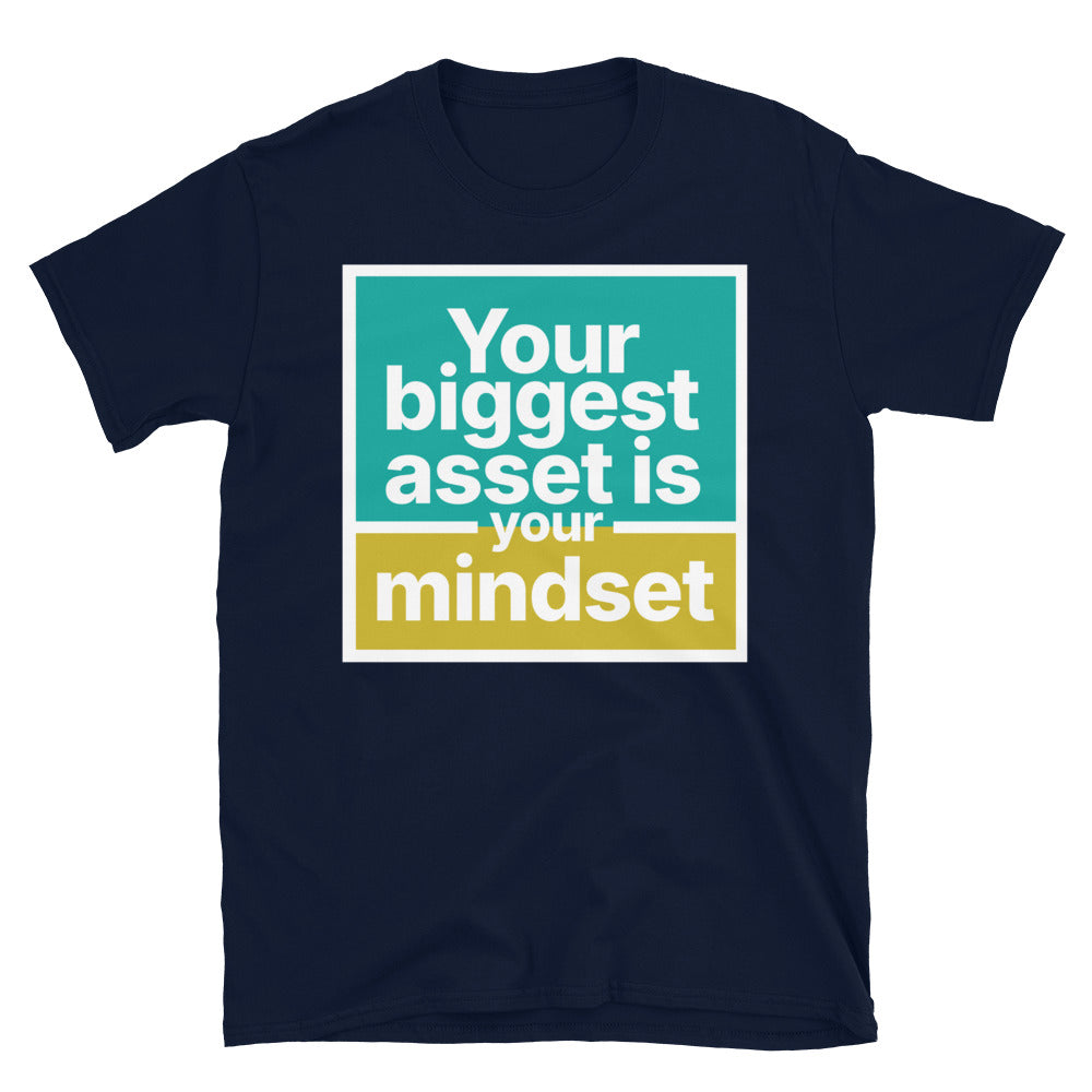 Your Biggest Asset Is Your Mindset T-Shirt